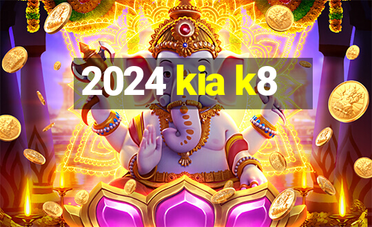 2024 kia k8