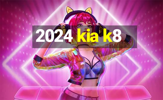 2024 kia k8