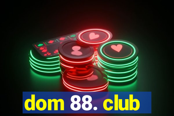 dom 88. club