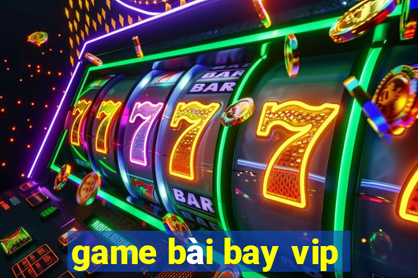 game bài bay vip