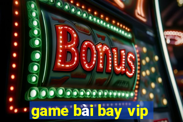 game bài bay vip