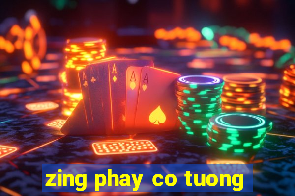 zing phay co tuong