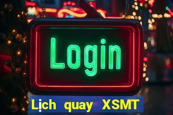 Lịch quay XSMT ngày 9