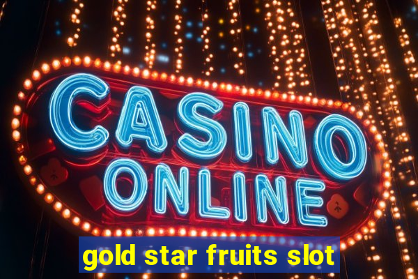 gold star fruits slot