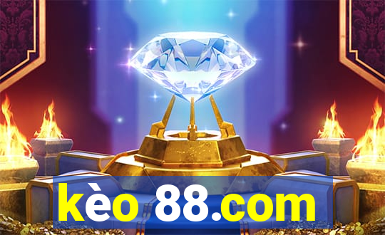 kèo 88.com