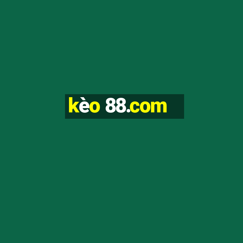 kèo 88.com