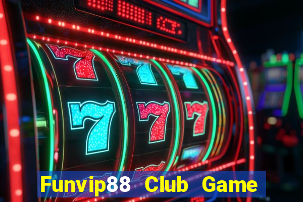 Funvip88 Club Game Bài Tặng Tiền