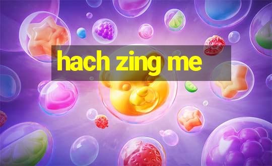 hach zing me