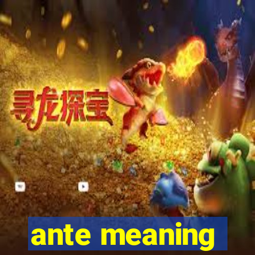 ante meaning