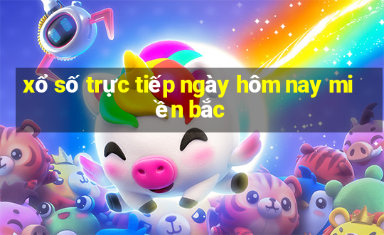 xổ số trực tiếp ngày hôm nay miền bắc