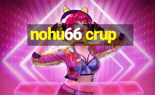 nohu66 crup