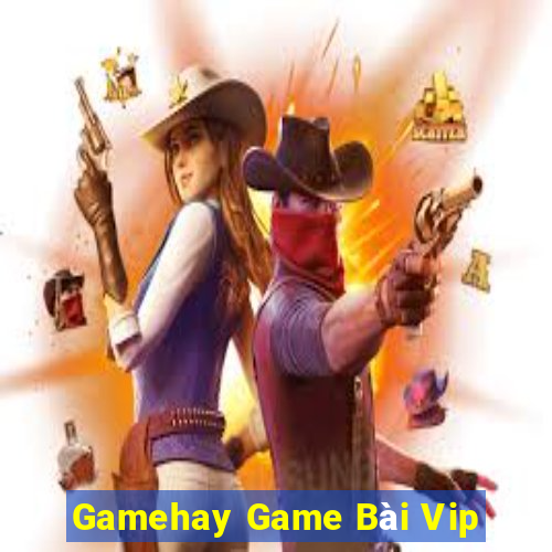 Gamehay Game Bài Vip