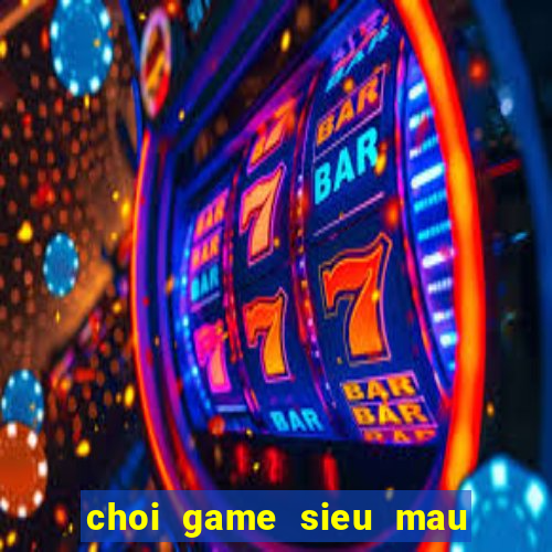 choi game sieu mau thoi trang