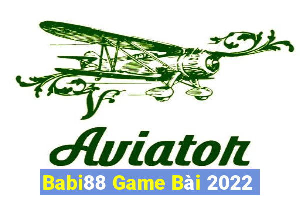 Babi88 Game Bài 2022