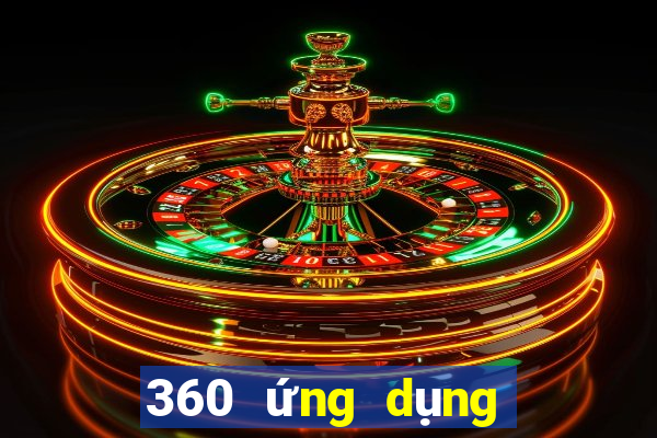 360 ứng dụng xổ số