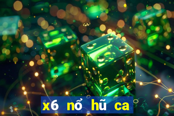 x6 nổ hũ ca kiem vkl quay slots