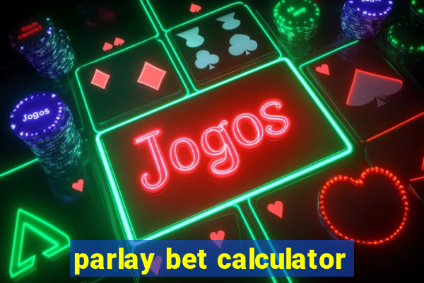 parlay bet calculator