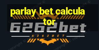 parlay bet calculator