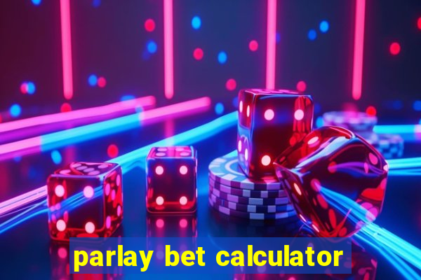 parlay bet calculator