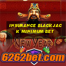 insurance blackjack minimum bet