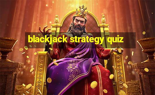 blackjack strategy quiz