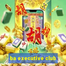 ba executive club