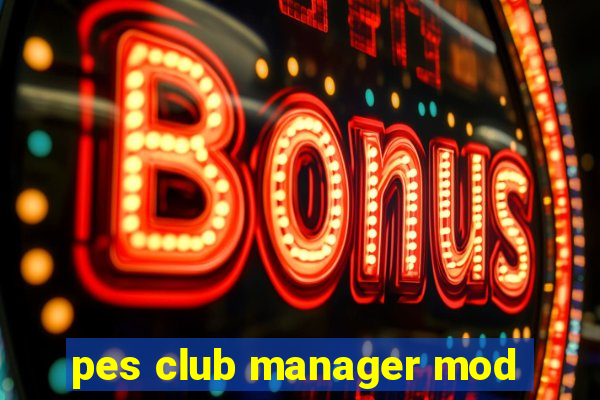 pes club manager mod