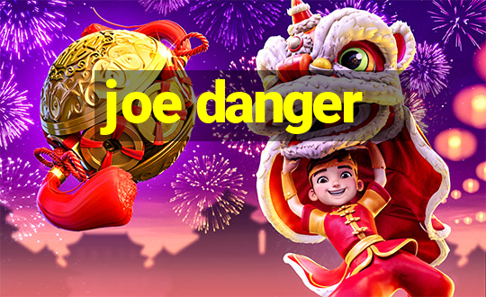 joe danger