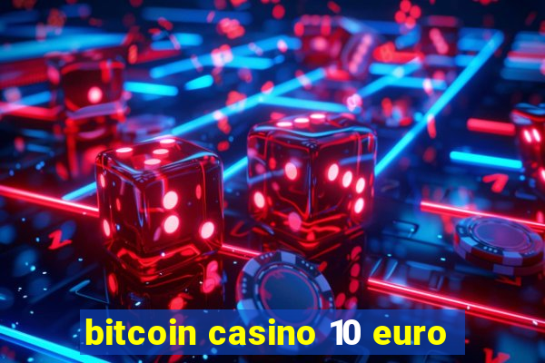 bitcoin casino 10 euro