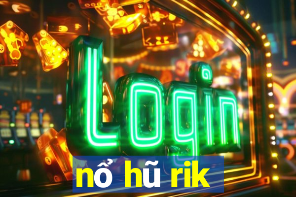 nổ hũ rik