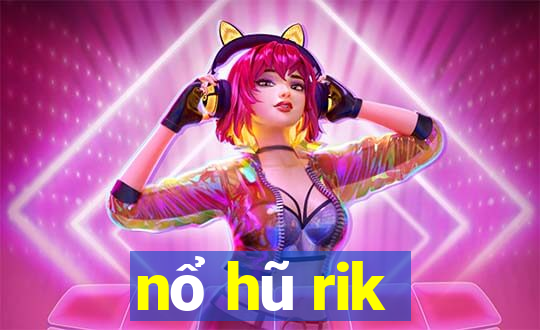 nổ hũ rik