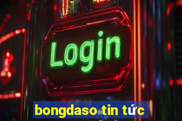 bongdaso tin tức