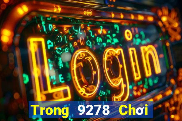 Trong 9278 Chơi bài onli