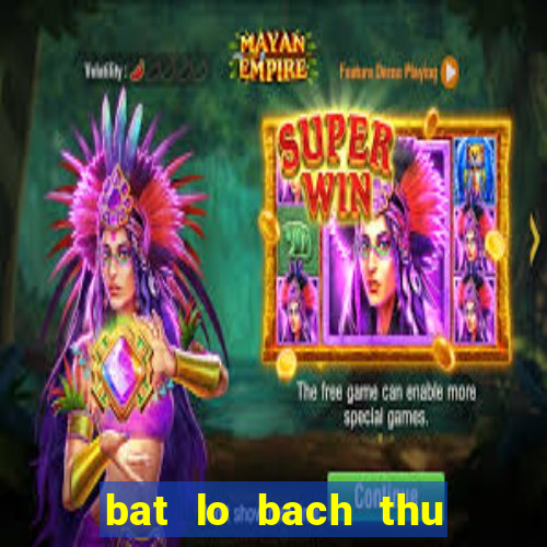 bat lo bach thu duy nhat 1con