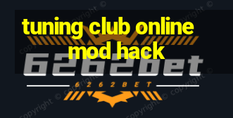 tuning club online mod hack