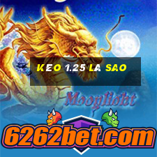 kèo 1.25 là sao