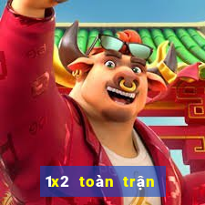 1x2 toàn trận là gì