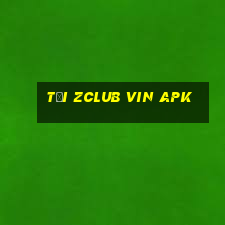 tải zclub vin apk