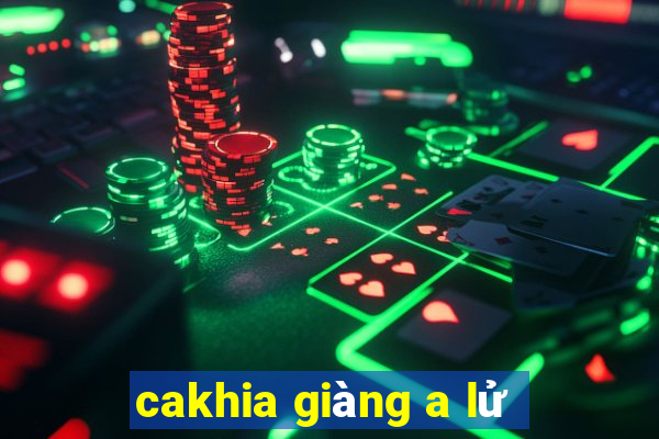 cakhia giàng a lử