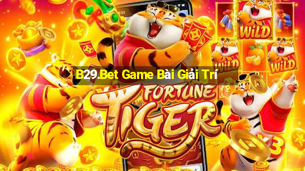 B29.Bet Game Bài Giải Trí