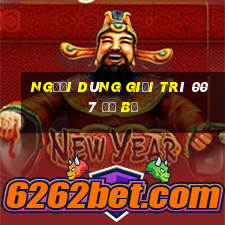 Người dùng giải trí 007 đổ bộ