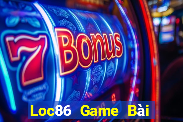 Loc86 Game Bài Khuyến Mãi