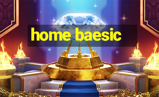 home baesic