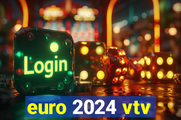 euro 2024 vtv