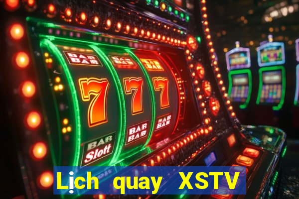 Lịch quay XSTV Thứ 2