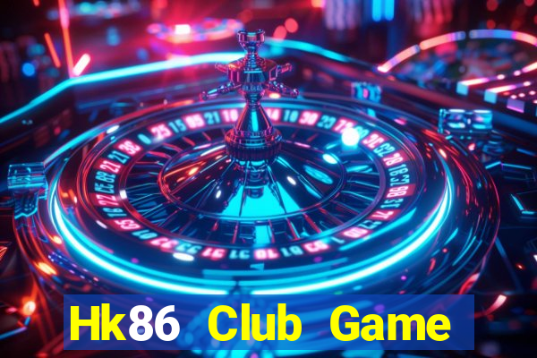 Hk86 Club Game Bài Hay