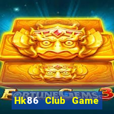 Hk86 Club Game Bài Hay