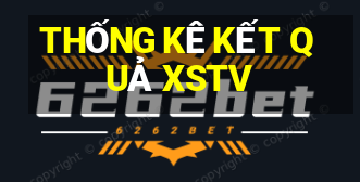 THỐNG KÊ KẾT QUẢ XSTV