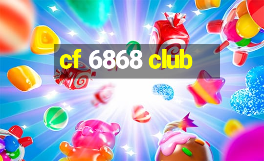 cf 6868 club