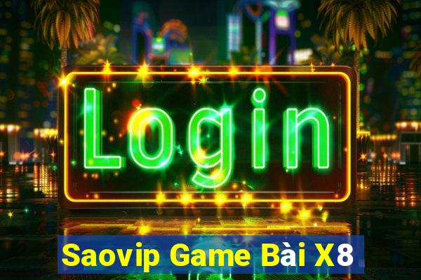 Saovip Game Bài X8